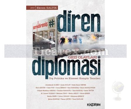 Diren Diplomasi | Gezi Olayları, Dış Politika ve Komplo Teorileri | Ekrem Saltık - Resim 1