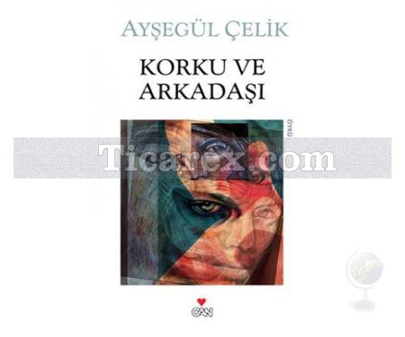 Korku ve Arkadaşı | Ayşegül Çelik - Resim 1