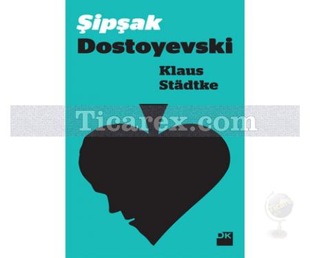 Şipşak Dostoyevski | Klaus Städtke - Resim 1