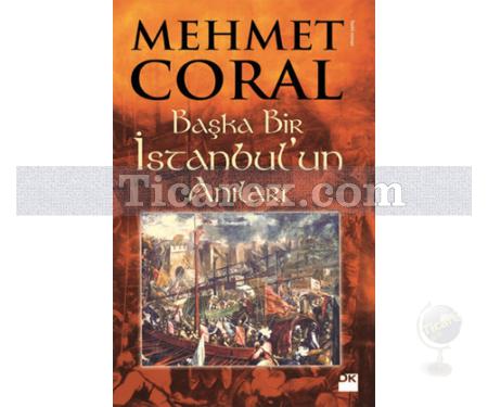 Başka Bir İstanbul'un Anıları | Mehmet Coral - Resim 1