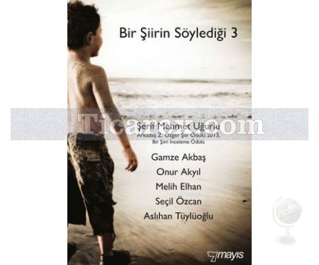 Bir Şiirin Söylediği 3 | Şerif Mehmet Uğurlu - Resim 1