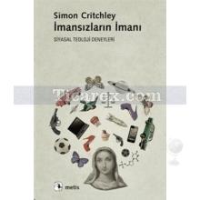 İmansızların İmanı | Siyasal Teoloji Deneyleri | Simon Critchley