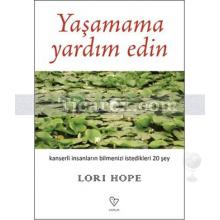 Yaşamama Yardım Edin | Lori Hope