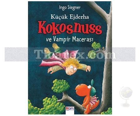 Küçük Ejderha Kokosnuss ve Vampir Macerası | Ingo Siegner - Resim 1