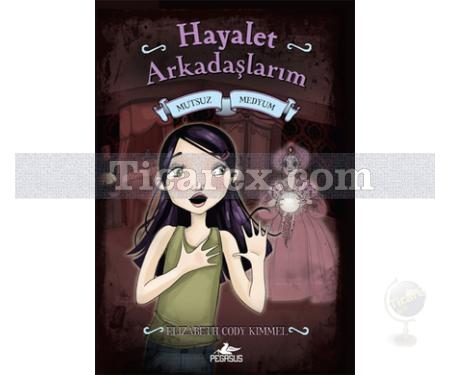 Hayalet Arkadaşlarım 3 - Mutsuz Medyum | Elizabeth Cody Kimmel - Resim 1