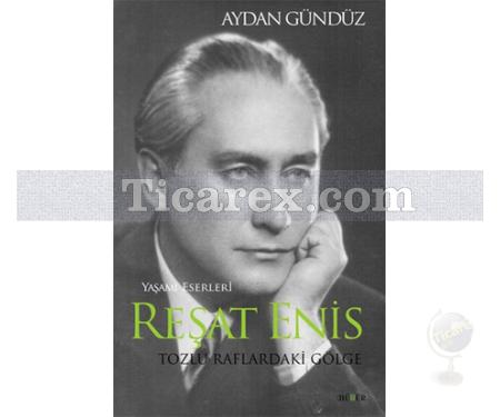 Reşat Enis | Tozlu Raflardaki Gölge | Aydan Gündüz - Resim 1