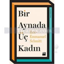 bir_aynada_uc_kadin