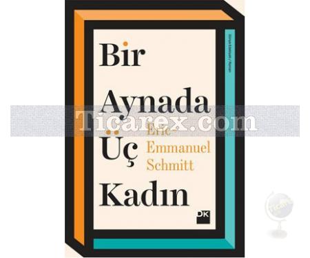 Bir Aynada Üç Kadın | Eric Emmanuel Schmitt - Resim 1