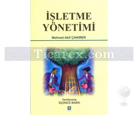 İşletme Yönetimi | Mehmet Akif Çakırer - Resim 1