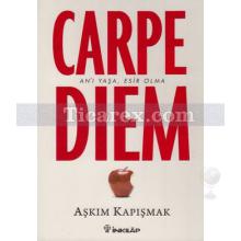 Carpe Diem | Aşkım Kapışmak