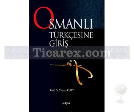 Osmanlı Türkçesine Giriş | Yılmaz Kurt - Resim 1