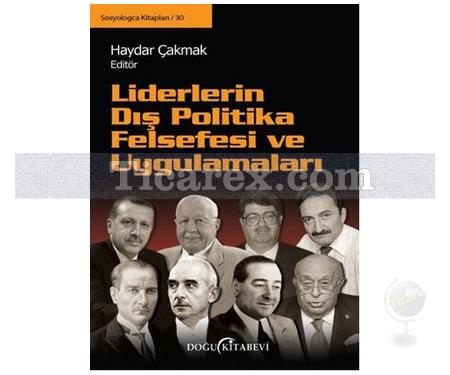 Liderlerin Dış Politika Felsefesi ve Uygulamaları | Kolektif - Resim 1