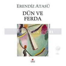 Dün ve Ferda | Erendiz Atasü