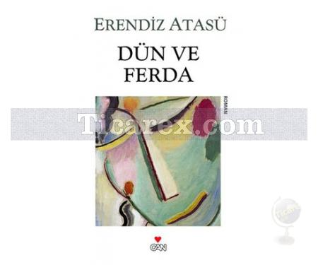 Dün ve Ferda | Erendiz Atasü - Resim 1