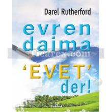 Evren Daima Evet Der! | Darel Rutherford