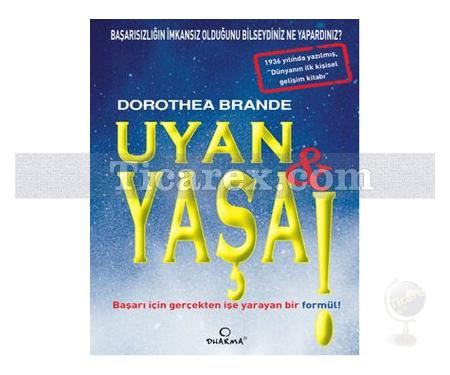 Uyan ve Yaşa! | Dorothea Brande - Resim 1