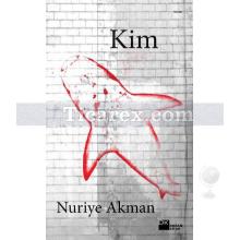 Kim | Nuriye Akman