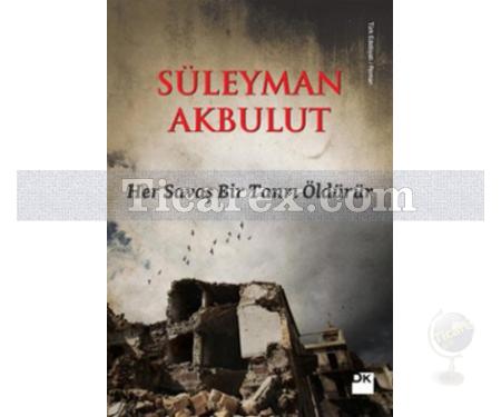 Her Savaş Bir Tanrı Öldürür | Süleyman Akbulut - Resim 1