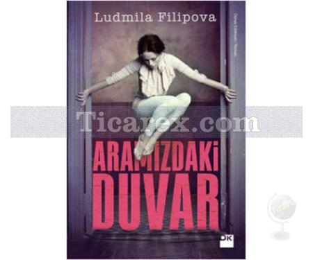 Aramızdaki Duvar | Ludmilla Filipova - Resim 1