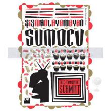 Şişmanlayamayan Sumocu | Eric Emmanuel Schmitt