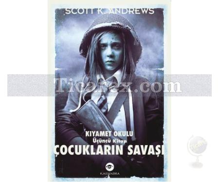 Kıyamet Okulu 3. Kitap | Çocukların Savaşı | Scott K. Andrews - Resim 1