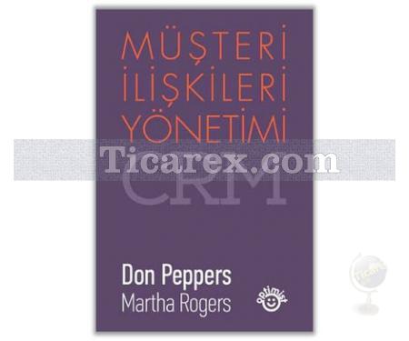 Müşteri İlişkileri Yönetimi | Don Peppers, Martha Rogers - Resim 1