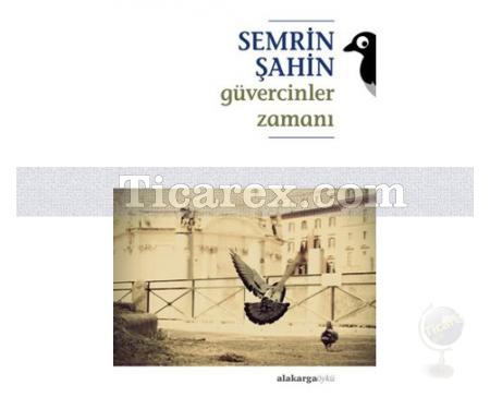 Güvercinler Zamanı | Semrin Şahin - Resim 1