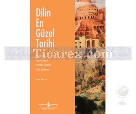 Dilin En Güzel Tarihi | Cécile Lestienne, Ghislaine Dehaene, Laurent Sagart, Pascal Picq - Resim 1