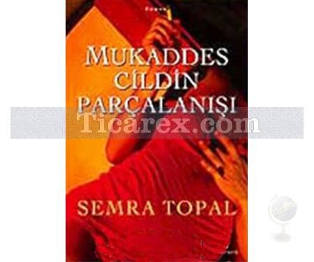 Mukaddes Cildin Parçalanışı | Semra Topal - Resim 1