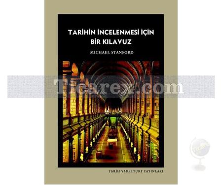 Tarihin İncelenmesi İçin Bir Kılavuz | Michael Stanford - Resim 1