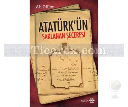 Atatürk'ün Saklanan Şeceresi | Ali Güler - Resim 1