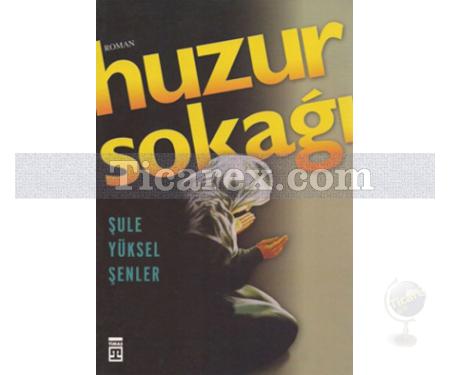 Huzur Sokağı | Şule Yüksel Şenler - Resim 1