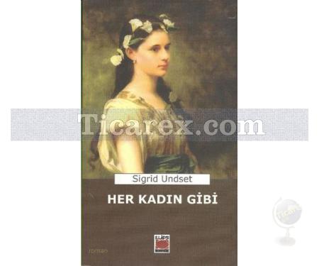 Her Kadın Gibi | Sigrid Undset - Resim 1