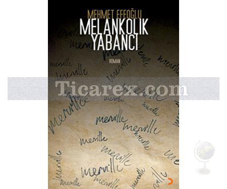 Melankolik Yabancı | Mehmet Efeoğlu - Resim 1