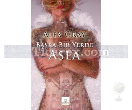 Başka Bir Yerde Asla | Alex Gray - Resim 1