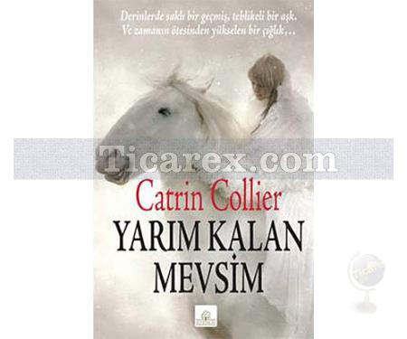 Yarım Kalan Mevsim | Catrin Collier - Resim 1