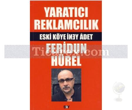 Yaratıcı Reklamcılık | Eski Köye Yeni Adet | Feridun Hürel - Resim 1