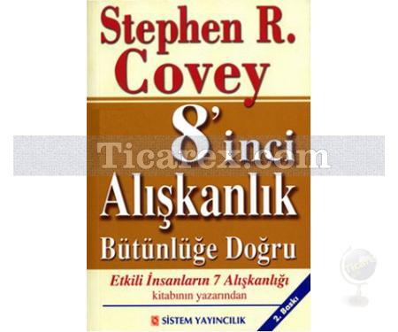 8'inci Alışkanlık | Bütünlüğe Doğru, Etkili İnsanların 7 Alışkanlığı | Stephen R. Covey - Resim 1