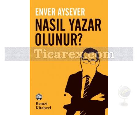 Nasıl Yazar Olunur? | Enver Aysever - Resim 1