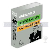 Edebiyat Ölmelidir! - Nasıl Yazar Olunur? | (2 Kitap Takım - Kutulu) | Enver Aysever