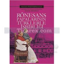 ronesans_papalarinin_turklerle_isbirligi