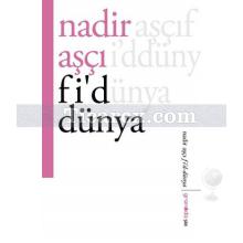 Fi'd Dünya | Nadir Aşçı