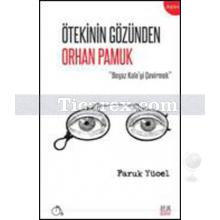 Ötekinin Gözünden Orhan Pamuk | Faruk Yücel