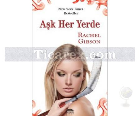 Aşk Her Yerde | Rachel Gibson - Resim 1