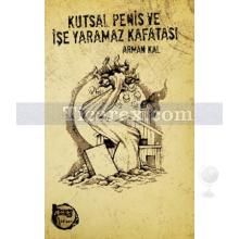 kutsal_penis_ve_ise_yaramaz_kafatasi