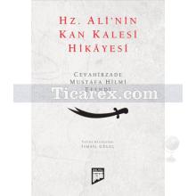 Hz. Ali'nin Kan Kalesi Hikayesi | Cevahirzâde Mustafa Hilmi Efendi