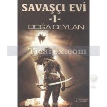 Savaşçı Evi - 1 | Doğa Ceylan