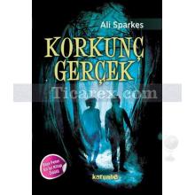 Korkunç Gerçek | Ali Sparkes