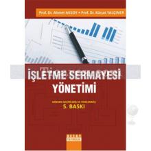 İşletme Sermayesi Yönetimi | Ahmet Aksoy, Kürşat Yalçıner