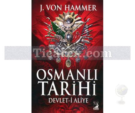 Osmanlı Tarihi | Devlet-i Aliye | J.Von Hammer - Resim 1